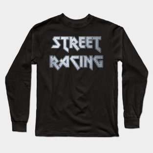 Street racing Long Sleeve T-Shirt